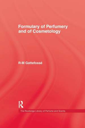 Formulary Of Perfumery de R-M Gattefosse