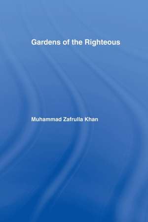 Gardens of the Righteous de Muhammad Zafrulla Khan