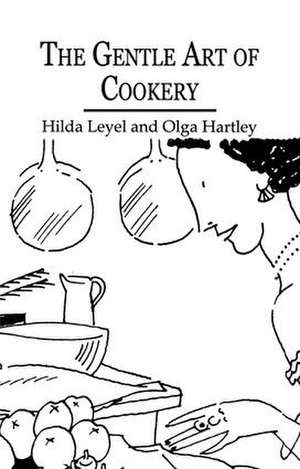 The Gentle Art Of Cookery de Hilda Leyel