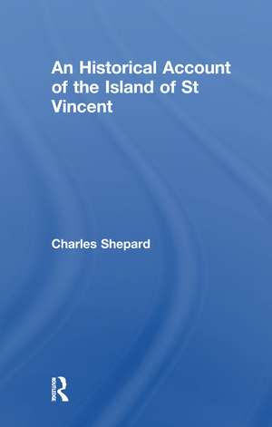 An Historical Account of the Island of St Vincent de Charles Shepard