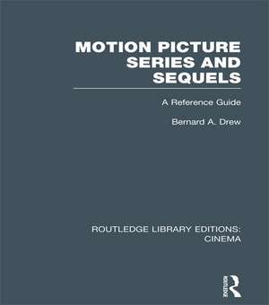 Motion Picture Series and Sequels: A Reference Guide de Bernard A. Drew