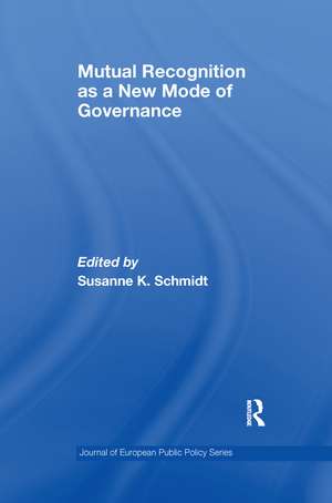 Mutual Recognition as a New Mode of Governance de Susanne Schmidt