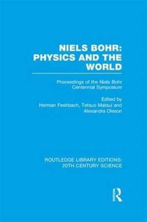 Niels Bohr: Physics and the World de Herman Feshbach