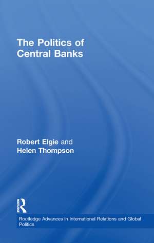 The Politics of Central Banks de Robert Elgie