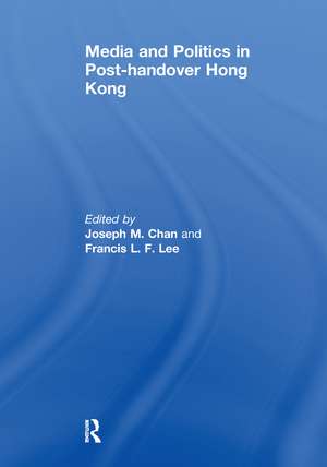 Media and Politics in Post-Handover Hong Kong de Joseph M. Chan