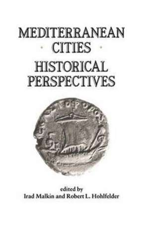 Mediterranean Cities: Historical Perspectives de Robert L. Hohlfelder