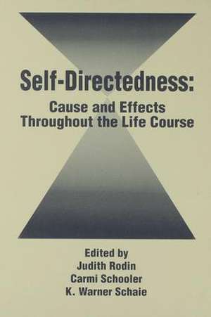 Self Directedness: Cause and Effects Throughout the Life Course de Judith Rodin