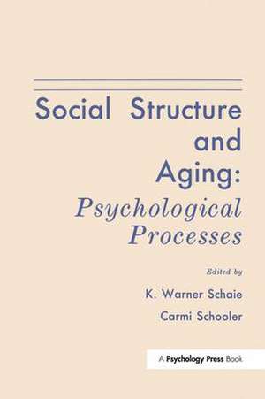 Social Structure and Aging: Psychological Processes de K. Warner Schaie