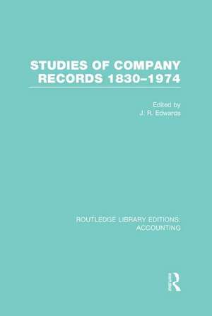 Studies of Company Records (RLE Accounting): 1830-1974 de J. Edwards