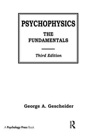 Psychophysics: The Fundamentals de George A. Gescheider