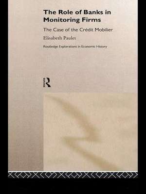 The Role of Banks in Monitoring Firms: The Case of the Credit Mobilier de Elisabeth Paulet