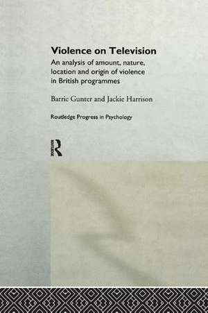 Violence on Television: An Analysis of Amount, Nature, Location and Origin of Violence in British Programmes de Barrie Gunter