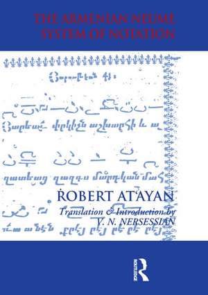 Armenian Neume System of Notation: Study and Analysis de R. A. At'ayan