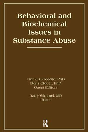 Behavioral and Biochemical Issues in Substance Abuse de Doris Clouet