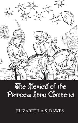 Alexiad Of The Princess Anna Comnena de Dawes