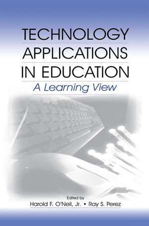 Technology Applications in Education: A Learning View de Harold F. O'Neil, Jr.