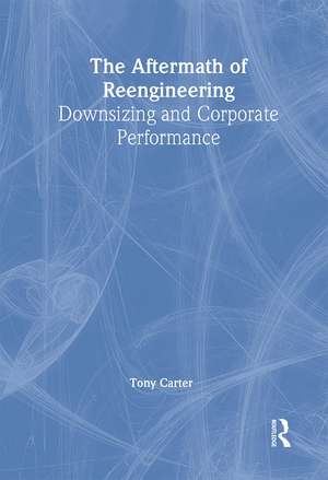 The Aftermath of Reengineering: Downsizing and Corporate Performance de William Winston