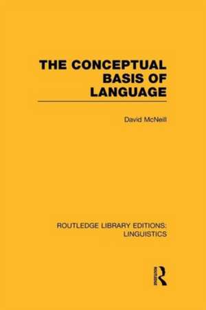 The Conceptual Basis of Language (RLE Linguistics A: General Linguistics) de David McNeill