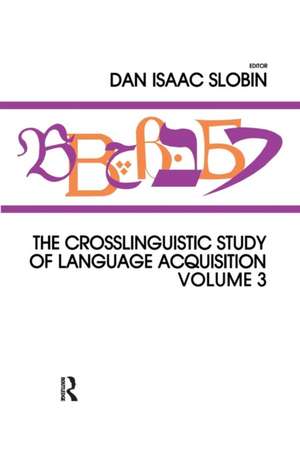 The Crosslinguistic Study of Language Acquisition: Volume 3 de Dan Isaac Slobin