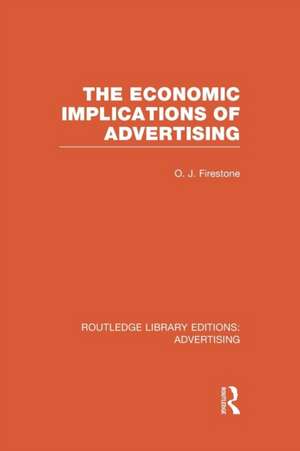 The Economic Implications of Advertising (RLE Advertising) de Otto Firestone