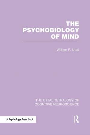 The Psychobiology of Mind de William R. Uttal