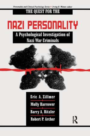 The Quest for the Nazi Personality: A Psychological Investigation of Nazi War Criminals de Eric A. Zillmer