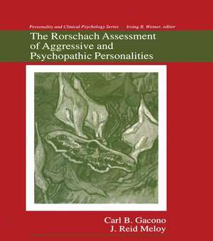 The Rorschach Assessment of Aggressive and Psychopathic Personalities de Carl B. Gacono