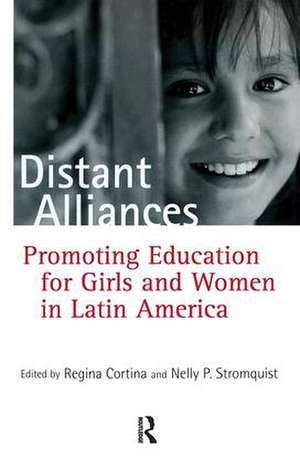 Distant Alliances: Gender and Education in Latin America de Regina Cortina