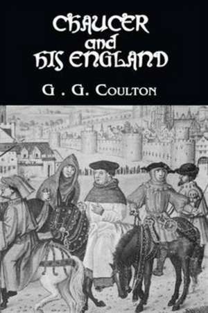 Chaucer And His England de G.G. Coulton