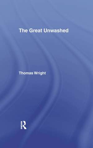 The Great Unwashed de Thomas Wright