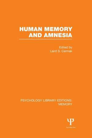 Human Memory and Amnesia (PLE: Memory) de Laird Cermak