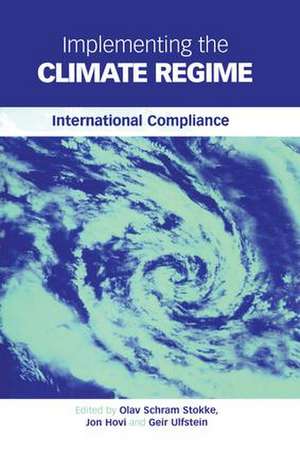 Implementing the Climate Regime: International Compliance de Jon Hovi