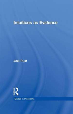 Intuitions as Evidence de Joel Pust