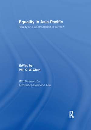 Equality in Asia-Pacific: Reality or a Contradiction in Terms? de Phil C. W. Chan