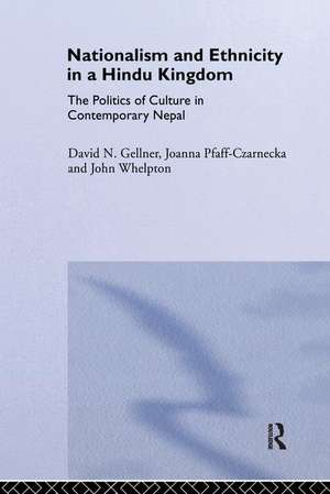 Nationalism and Ethnicity in a Hindu Kingdom: The Politics and Culture of Contemporary Nepal de D. Gellner