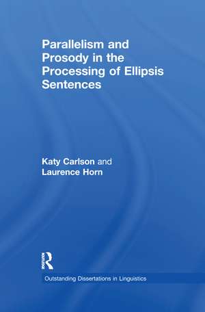 Parallelism and Prosody in the Processing of Ellipsis Sentences de Katy Carlson