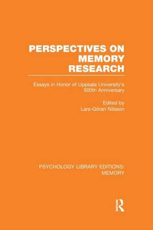 Perspectives on Memory Research (PLE:Memory): Essays in Honor of Uppsala University's 500th Anniversary de Lars-Goran Nilsson