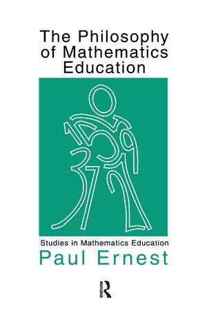 The Philosophy of Mathematics Education de Paul Ernest