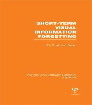 Short-term Visual Information Forgetting (PLE: Memory) de A.H.C. van der Heijden