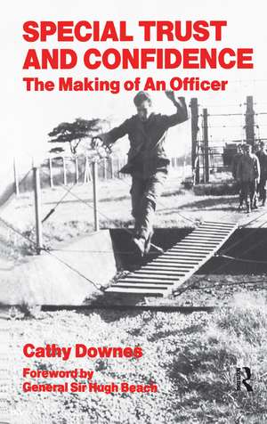 Special Trust and Confidence: The Making of an Officer de Cathy Downes