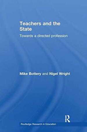 Teachers and the State: Towards a Directed Profession de Mike Bottery