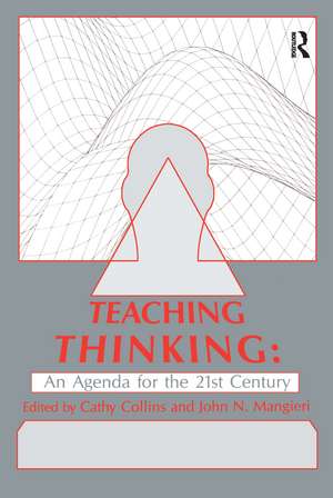 Teaching Thinking: An Agenda for the Twenty-first Century de Cathy Collins