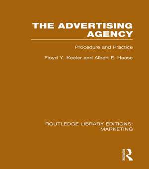 The Advertising Agency (RLE Marketing): Procedure and Practice de Floyd Y. Keeler