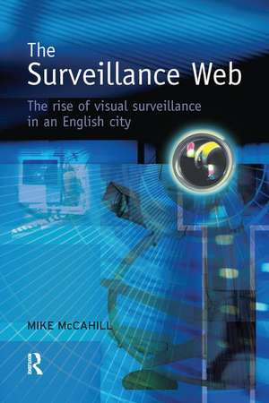 The Surveillance Web de Mike McCahill