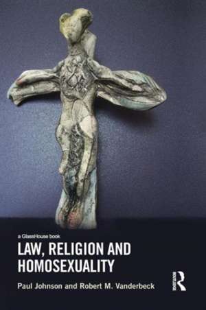 Law, Religion and Homosexuality de Paul Johnson