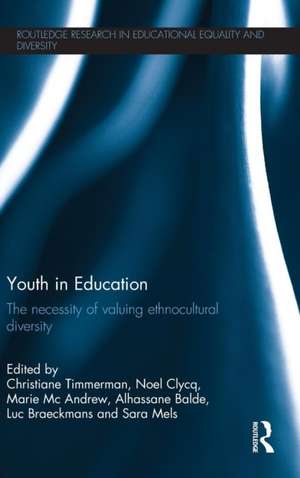 Youth in Education: The necessity of valuing ethnocultural diversity de Christiane Timmerman