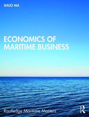 Economics of Maritime Business de Shuo Ma