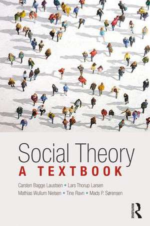 Social Theory: A Textbook de Carsten Bagge Laustsen