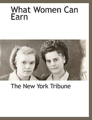 What Women Can Earn de The New York Tribune