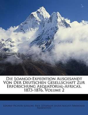 Die Loango-Expedition. Dritte Abtheilung. Erste Hälfte. de Eduard Pechuël-Loesche